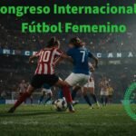 Congreso Internacional de Fútbol Femenino